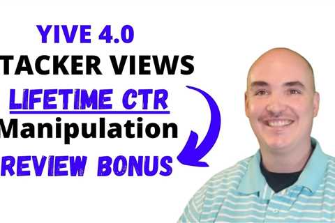Yive 4.0 Lifetime Stacker Views Lifetime ltd – Yive 4.0 Review Bonus Stacker Views Review