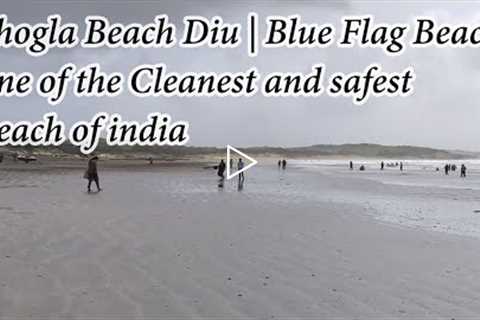 Ghoghla Beach Diu | Blue Flag Beach | One of the Clean and Safe Beach of India