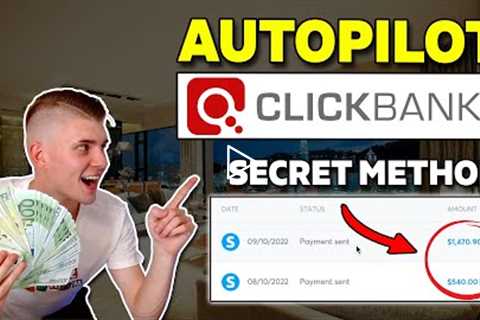 $2,000 A Week On AUTOPILOT With Clickbank Affiliate Marketing SECRET Method For Beginners!
