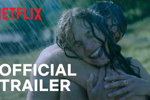 Lady Chatterley''s Lover | Official Trailer | Netflix