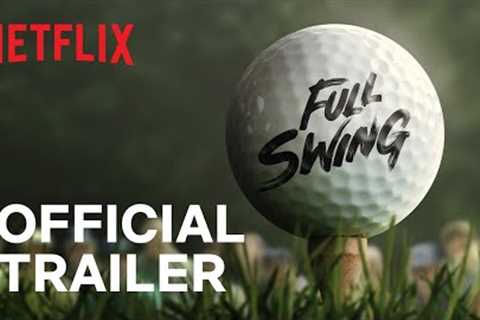 Full Swing | Official Trailer | Netflix