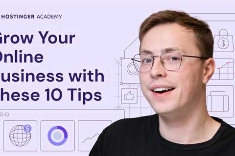 10 Proven Tips to Grow Your Online Business