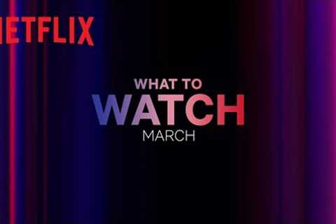 New on Netflix | March 2024