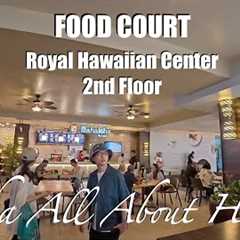 ROYAL HAWAIIAN CENTER FOOD COURT at 2nd Floor #Eat&EatHawaii, #food, #eat, #foodcourt,